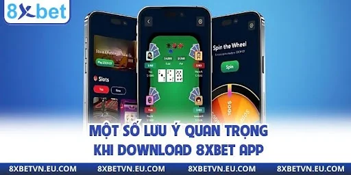 Một số lưu ý quan trọng khi download 8XBET App