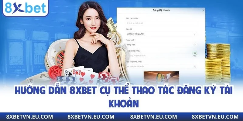 Hướng dẫn 8xbet cụ thể thao tác đăng ký tài khoản