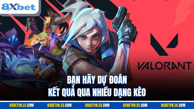 Bạn hãy dự đoán kết quả qua nhiều dạng kèo