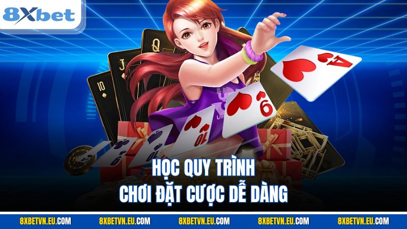 Học quy trình chơi đặt cược dễ dàng