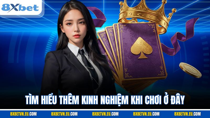 Tìm hiểu thêm kinh nghiệm khi chơi ở đây