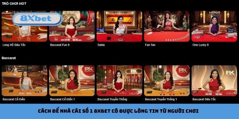 Cách để nhà cái số 1 8xbet có được lòng tin từ người chơi